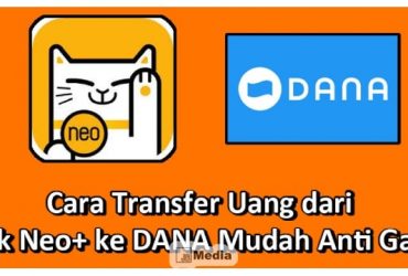 10 Cara Transfer Uang dari Bank Neo+ ke DANA Terbaru Tanpa Admin