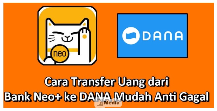 10 Cara Transfer Uang dari Bank Neo+ ke DANA Terbaru Tanpa Admin