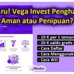 Vega Invest Penghasil Uang, Aman atau Penipuan? Begini Faktanya