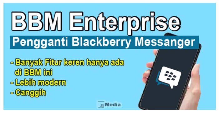 5 Keunggulan BBM Enterprise, Jauh Lebih Seru Serta Kaya Fitur