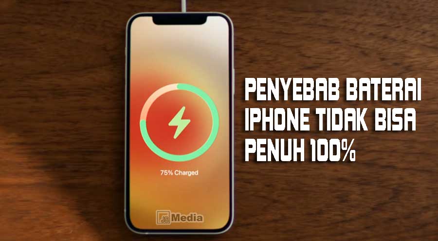 Penyebab Baterai iPhone Tidak Bisa Dicas Full