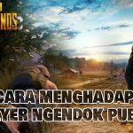 Cara Menghadapi Player Ngendok di PUBG Mobile, Strategi Anti Campers!