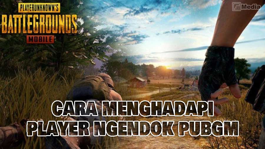 Cara Menghadapi Player Ngendok di PUBG Mobile, Strategi Anti Campers!