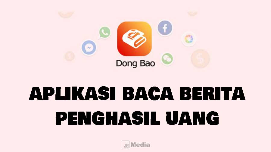 Aplikasi Dong Bao Penghasil Uang, Cuma Baca Artikel Dapat Duit!