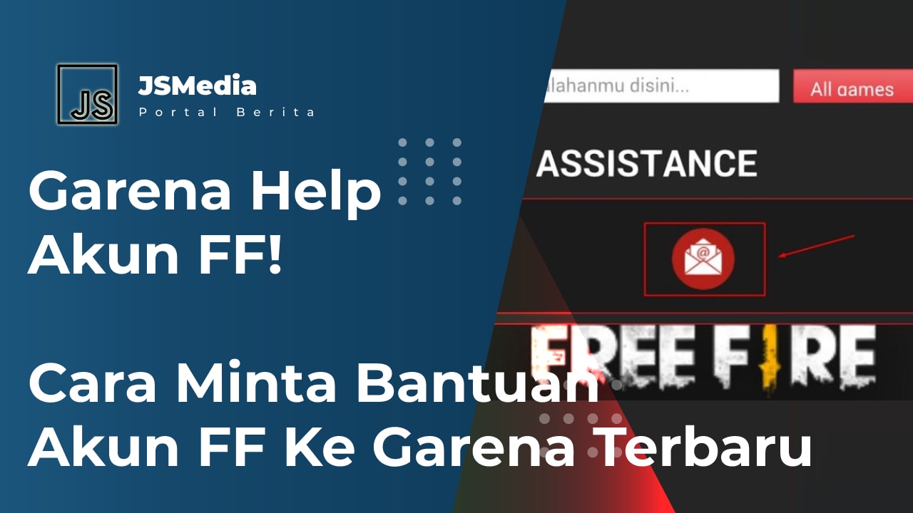 Garena Help Akun FF! Cara Minta Bantuan Akun FF Ke Garena