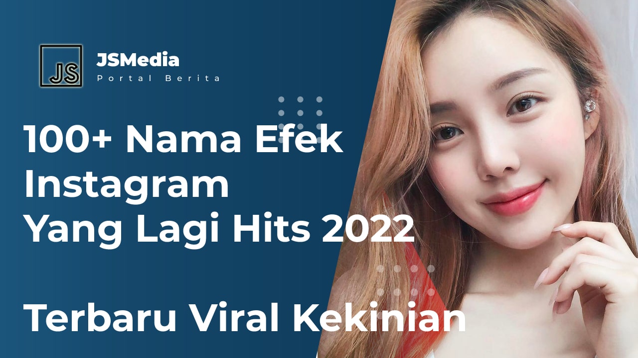 100+ Nama Efek Instagram Yang Lagi Hits Januari 2022 Terbaru Viral Kekinian