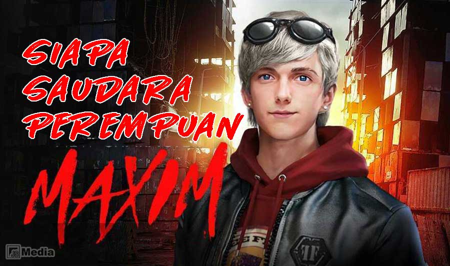 Siapa Saudara Perempuan Maxim?