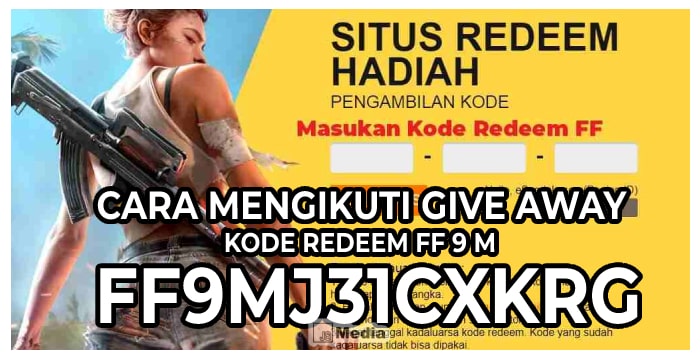 Cara Mengikuti Give Away Kode Redeem FF 9 M FF9MJ31CXKRG