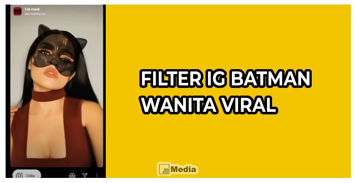Filter IG Batman Wanita Viral