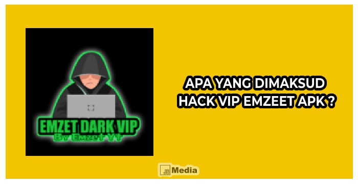 Apa yang diMaksud Hack VIP Emzeet Apk ?