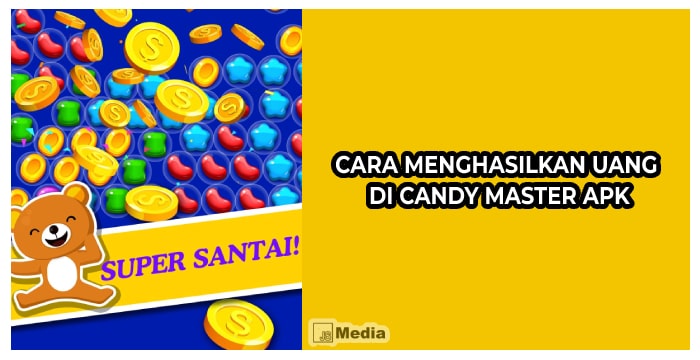 Cara Menghasilkan Uang di Candy Master Apk