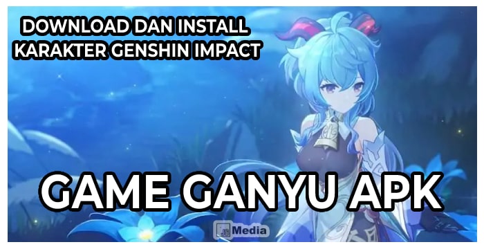 Cara Install Ganyu Apk