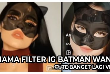 Nama Filter IG Batman Wanita, Ubah Wajah Jadi Batman Cewe
