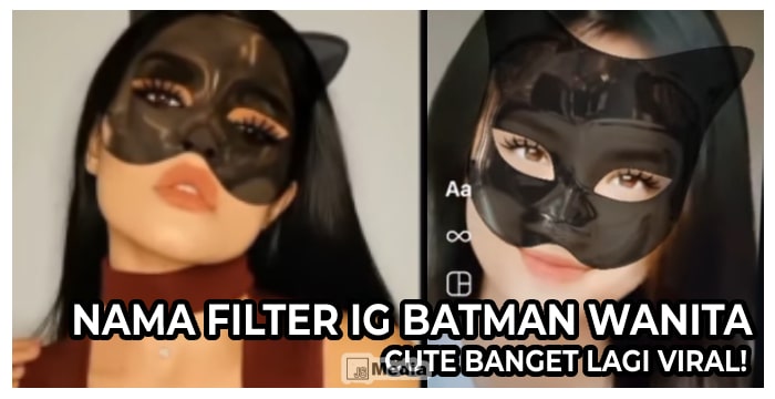 Nama Filter IG Batman Wanita, Ubah Wajah Jadi Batman Cewe