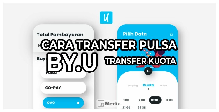 Cara Transfer Pulsa By.U dan Transfer Kuota By.U