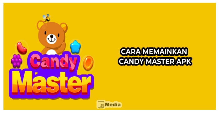 Cara Memainkan Candy Master Apk