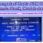 Mengatasi Kartu ATM Disable untuk Semua Bank