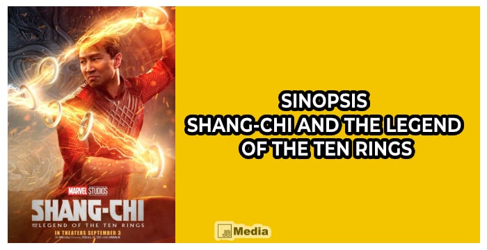 Sinopsis Shang-Chi and The Legend of The Ten Rings