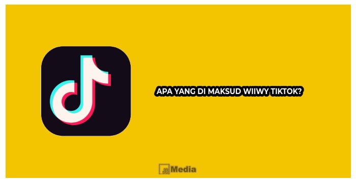 Apa Yang di Maksud Wiiwy TikTok?