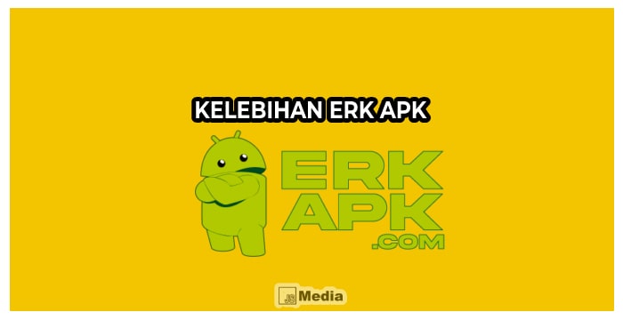 Kelebihan Erk Apk