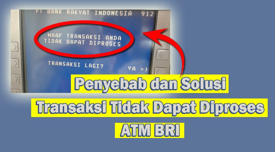 Transaksi Tidak Dapat Diproses ATM BRI? Ini Dia Solusi Tepat 100%!