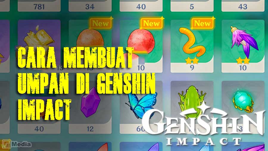 Jenis Umpan di Genshin Impact: Cara Membuat Umpan Terbaik