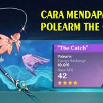 Cara Mendapatkan Polearm The Catch