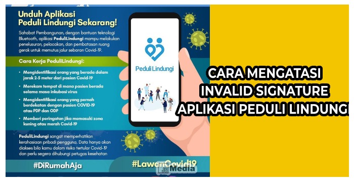 Cara Mengatasi Invalid Signature Aplikasi Peduli Lindungi