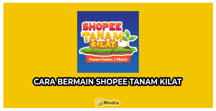 Cara Bermain Shopee Tanam Kilat