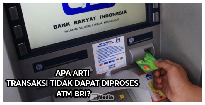 Apa Arti Transaksi Tidak Dapat Diproses ATM BRI?