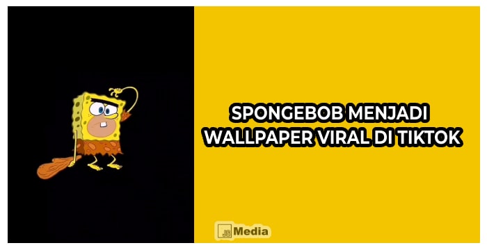 Spongebob Menjadi Wallpaper Viral di Tiktok
