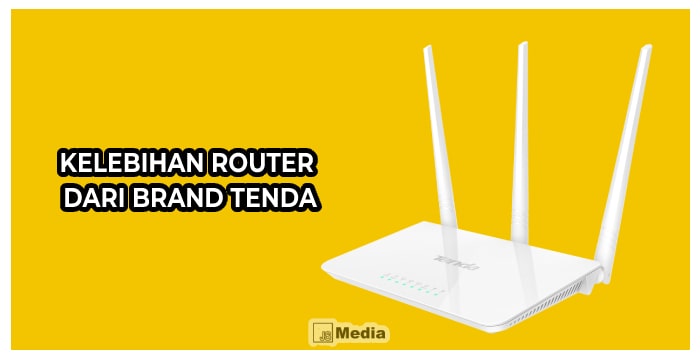 Apa Saja Kelebihan Router dari Brand Tenda?