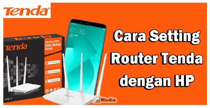 Cara Setting Router Tenda dengan HP, Lebih Praktis dan Cepat