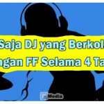 DJ yang Berkolaborasi dengan FF Selama 4 Tahun FF Debut?