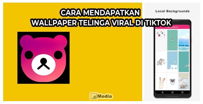 Cara Mendapatkan Wallpaper Telinga Viral di Tiktok