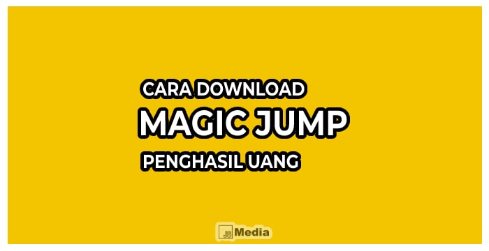 Cara Download Magic Jump Penghasil Uang