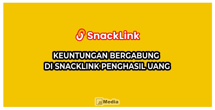 Keuntungan Bergabung di Snacklink Penghasil Uang