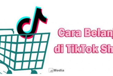 Cara Belanja di TikTok Shop, Ini Keuntungannya