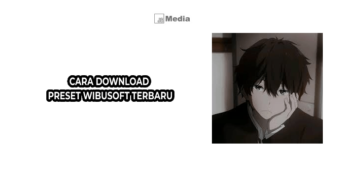 Cara Download Preset Wibusoft Terbaru