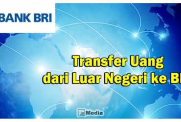 Transfer Uang dari Luar Negeri ke BRI, Jangan Tiba-tiba Ini Alasanya!