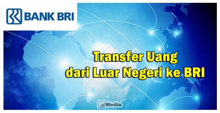 Transfer Uang dari Luar Negeri ke BRI, Jangan Tiba-tiba Ini Alasanya!