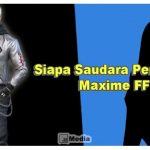 Siapa Saudara Perempuan Maxime FF? Ini Dia Jawaban yang Benar!