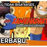 Samehadaku Tidak Bisa Akses : Berikut Link Download Samehadaku Terbaru