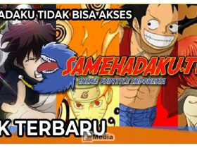 Samehadaku Tidak Bisa Akses : Berikut Link Download Samehadaku Terbaru