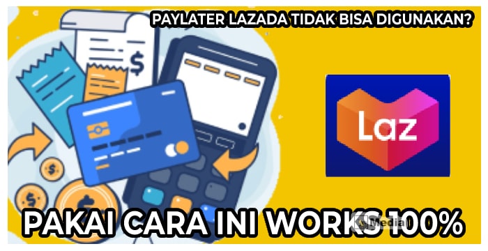 Paylater Lazada Tidak Bisa digunakan? Pakai Cara Ini Works 100%