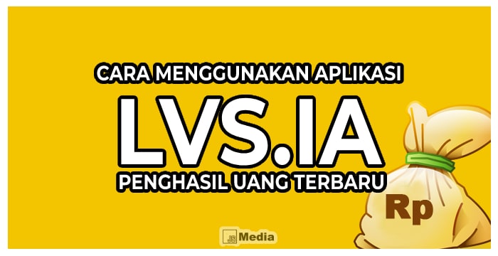 Cara Menggunakan Aplikasi Lv.Ia Apk Penghasil Uang Terbaru