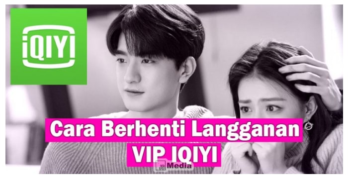 Cara Berhenti Langganan VIP IQIYI dengan Mudah