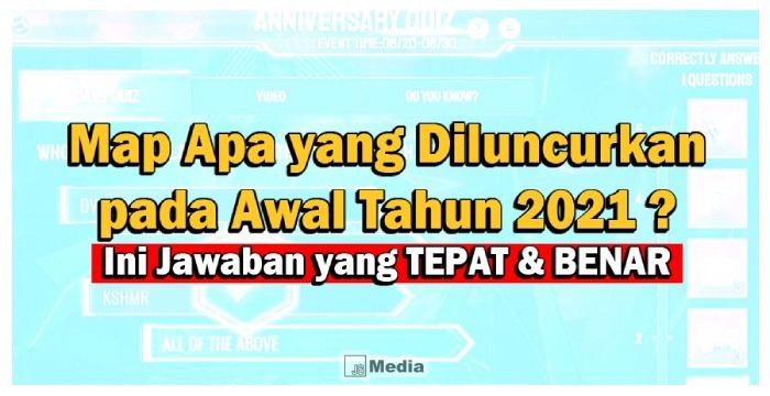 Map Apa yang Diluncurkan Awal Tahun 2021? Anniversary Quiz