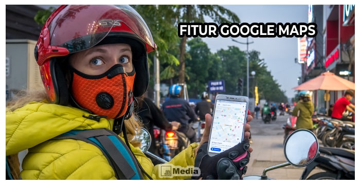 Fitur dan Kegunaan Google Map