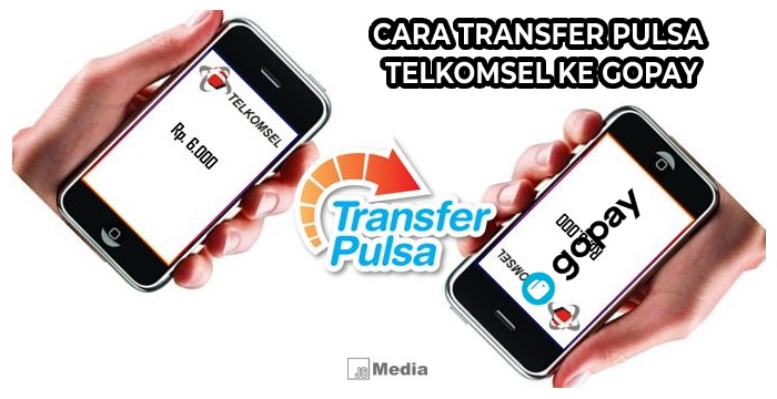 Cara Transfer Pulsa Telkomsel Ke Gopay